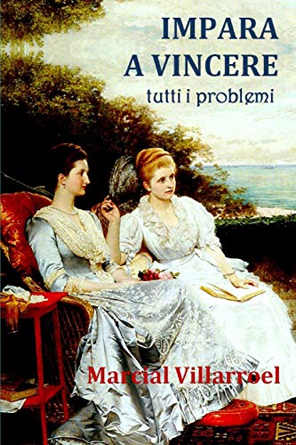 Impara A Vincere Tutti I Problemi (Italian Edition)