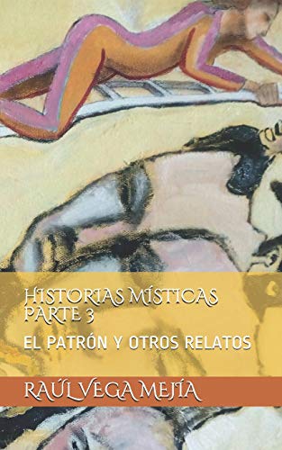 Historias M?Sticas Parte 3: El Patr?N Y Otros Relatos (Spanish Edition)