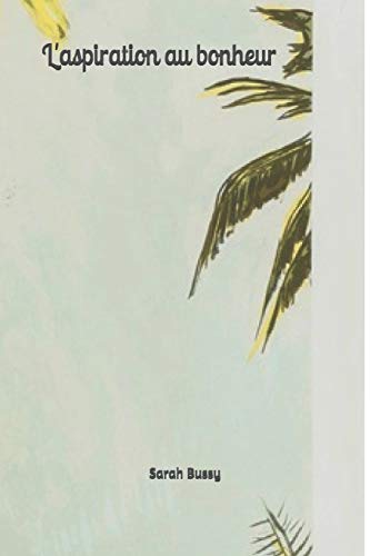 L'Aspiration Au Bonheur (French Edition)