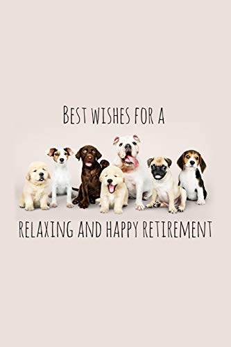 Best Wishes For A Relaxing And Happy Retirement: Funny Retirement Gift For Coworker / Colleague That Is Going To Retire To Enjoy Pension And Happy Life For Dog Lover