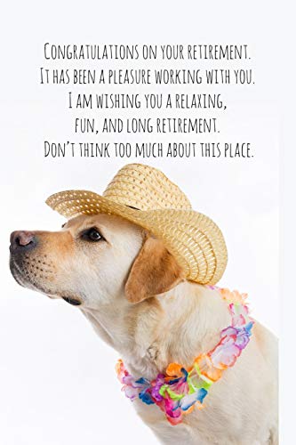 Congratulations On Your Retirement. It Has Been A Pleasure Working With You. I Am Wishing You A Relaxing, Fun, And Long Retirement.: Funny Retirement ... To Enjoy Pension And Happy Life Dog Lover