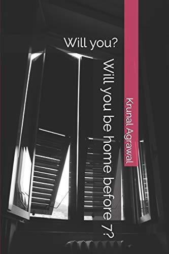Will You Be Home Before 7?: Will You?