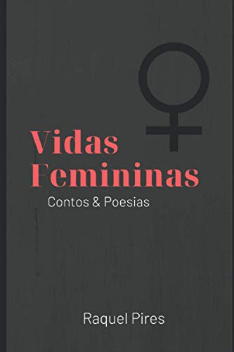 Vidas Femininas: Contos E Poesias (Portuguese Edition)