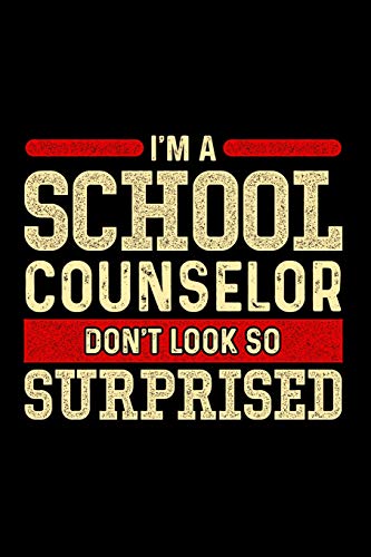 I'M A School Counselor Don't Look So Surprised: School Gift For Teachers