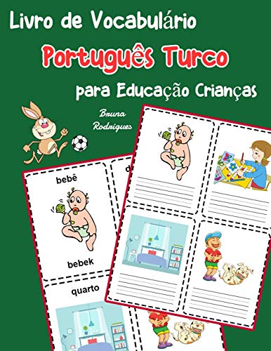 Livro De Vocabulßrio Portugu?s Turco Para Educa??o Crian?as: Livro Infantil Para Aprender 200 Portugu?s Turco Palavras Bßsicas (Vocabulßrio Portugu?s Para Crian?as) (Portuguese Edition)