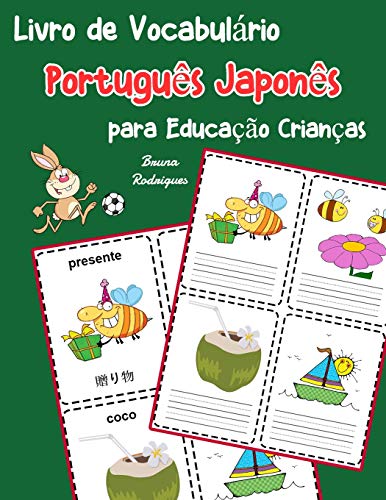 Livro De Vocabulßrio Portugu?s Japon?s Para Educa??o Crian?as: Livro Infantil Para Aprender 200 Portugu?s Japon?s Palavras Bßsicas (Vocabulßrio Portugu?s Para Crian?as) (Portuguese Edition)