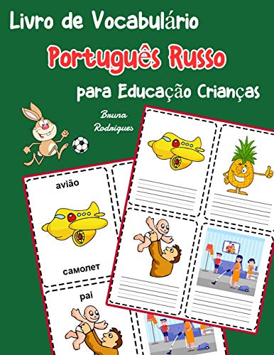 Livro De Vocabulßrio Portugu?s Russo Para Educa??o Crian?as: Livro Infantil Para Aprender 200 Portugu?s Russo Palavras Bßsicas (Vocabulßrio Portugu?s Para Crian?as) (Portuguese Edition)
