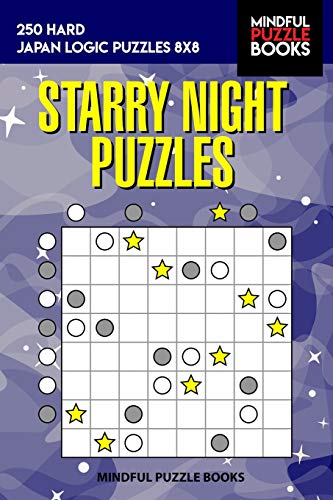 Starry Night Puzzles: 250 Hard Japan Logic Puzzles 8X8