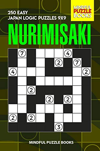 Nurimisaki: 250 Easy Japan Logic Puzzles 9X9 (Nurimisaki Puzzle)