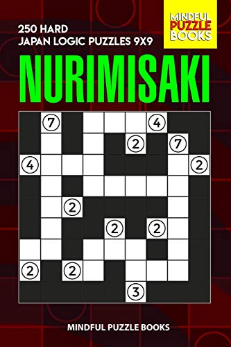 Nurimisaki: 250 Hard Japan Logic Puzzles 9X9 (Nurimisaki Puzzle)