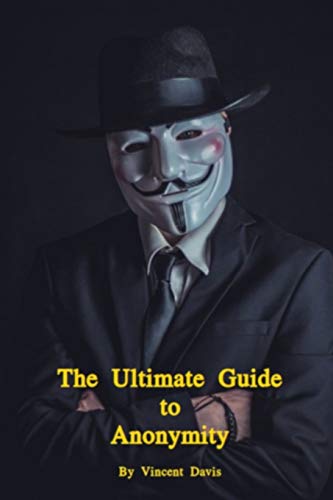 The Ultimate Guide To Anonymity
