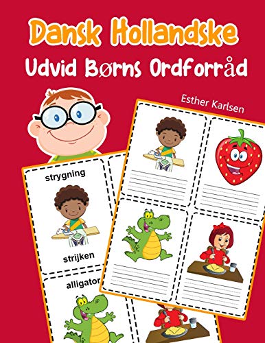 Udvid B??Rns Ordforr?d Dansk Hollandske: L?r Sig Dansk Hollandske Barnets Ordf??Rr?d Snabbt (Dansk Ordforr?d For B??Rn) (Danish Edition)