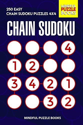 Chain Sudoku: 250 Easy Chain Sudoku Puzzles 4X4 (Chain Puzzles)