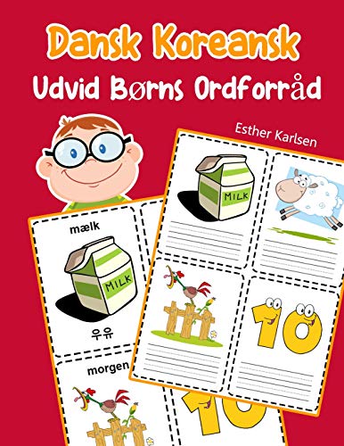 Udvid B??Rns Ordforr?d Dansk Koreansk: L?r Sig Dansk Koreansk Barnets Ordf??Rr?d Snabbt (Dansk Ordforr?d For B??Rn) (Danish Edition)