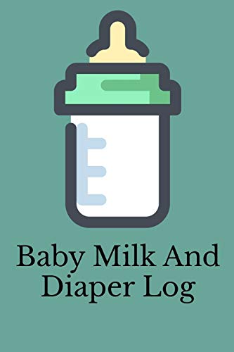 Baby Milk And Diaper Log: 90 Day Milk And Dirty Diaper Log
