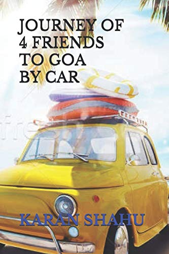 Journey Of 4 Friends To Goa By Car