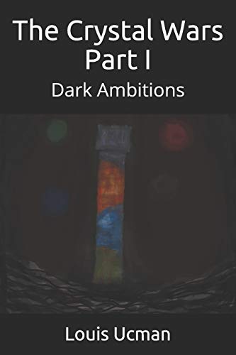 The Crystal Wars Part I: Dark Ambitions (Darkning Dale)