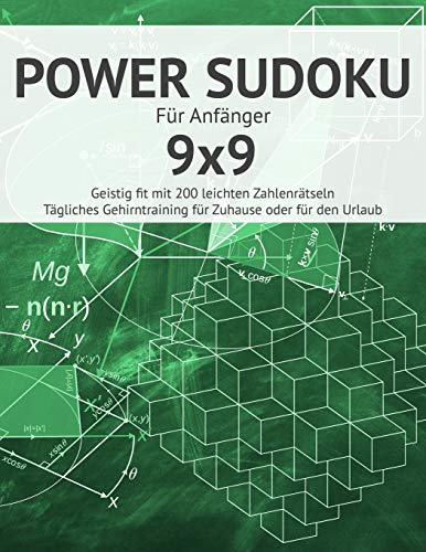 Power Sudoku: F?r Anf?nger I Geistig Fit Mit 200 Leichten Zahlenr?tseln I Gro?Druck I Einfache Sudokus F?r Das T?gliche Gehirntraining I Gehirnjogging ... I Urlaub Geschenkidee (German Edition)