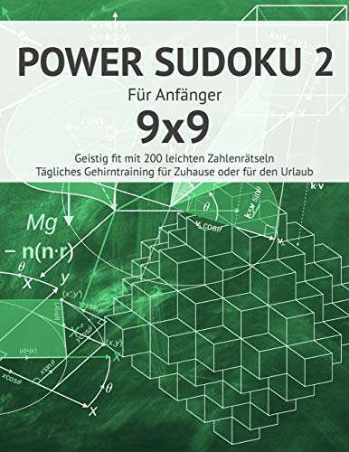 Power Sudoku 2: F?r Anf?nger I Geistig Fit Mit 200 Leichten Zahlenr?tseln I Gro?Druck I Einfache Sudokus F?r Das T?gliche Gehirntraining I ... I Urlaub Geschenkidee (German Edition)