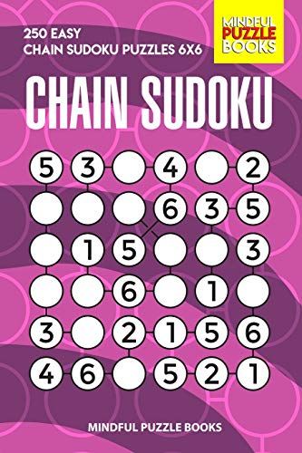 Chain Sudoku: 250 Easy Chain Sudoku Puzzles 6X6 (Chain Puzzles)