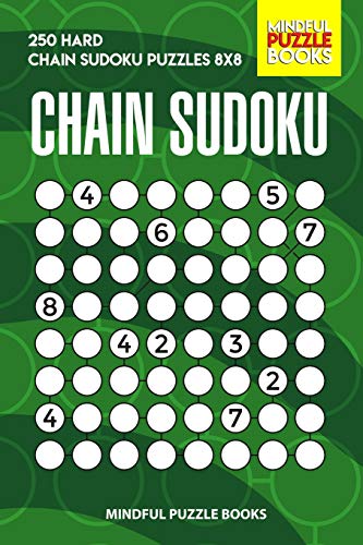 Chain Sudoku: 250 Hard Chain Sudoku Puzzles 8X8 (Chain Puzzles)
