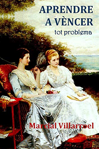 Aprendre A V?Ncer Tot Problema (Catalan Edition)