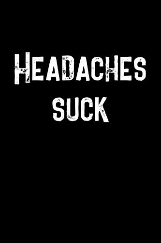 Headaches Suck: A 6Ö X 9Ö Headache Diary For Kids To Track Potential Migraine Triggers For Three Months