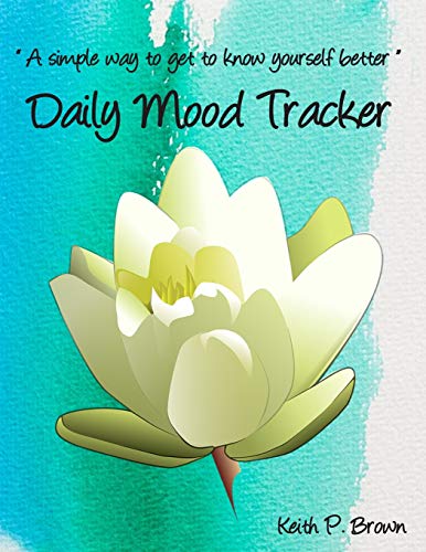 Daily Mood Tracker: ?a Simple Way To Get To Know Yourself Better?