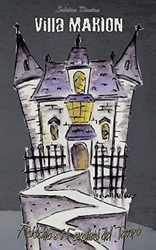 Villa Marion (Priscilla E I Cavalieri Del Tempo) (Italian Edition)