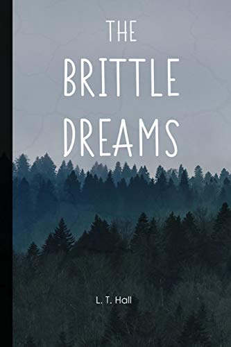 The Brittle Dreams