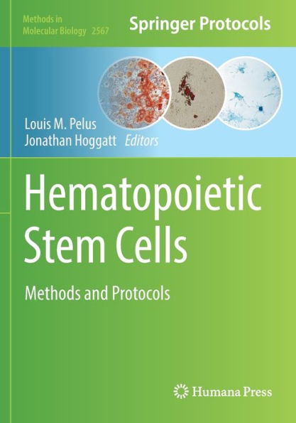 Hematopoietic Stem Cells: Methods And Protocols (Methods In Molecular Biology)