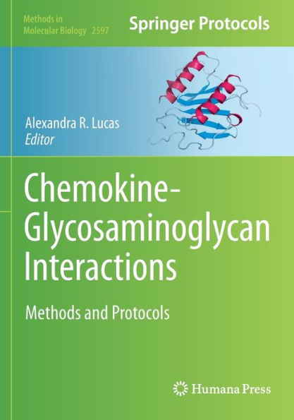 Chemokine-Glycosaminoglycan Interactions: Methods And Protocols (Methods In Molecular Biology)