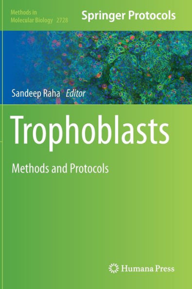 Trophoblasts: Methods And Protocols (Methods In Molecular Biology, 2728)