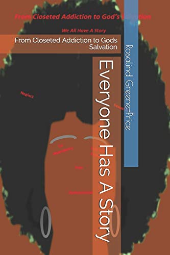 Everyone Has A Story: From Closeted Addiction To Gods Salvation