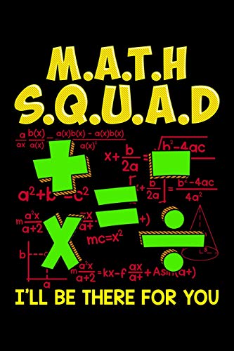 M.A.T.H S.Q.U.A.D I'Ll Be There For You: School Gifts For Teachers