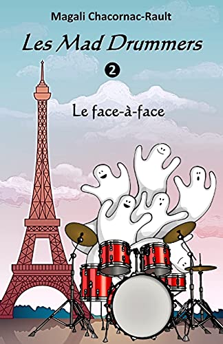 Les Mad Drummers: Le Face-?-Face (French Edition)