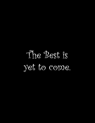 The Best Is Yet To Come: Line Notebook Handwriting Practice Paper Workbook