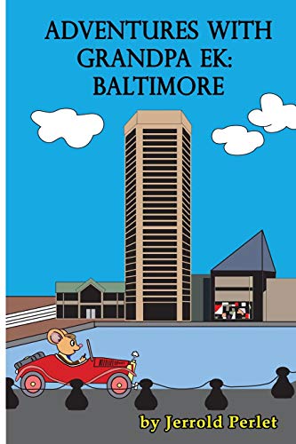 Adventures With Grandpa Ek: Baltimore