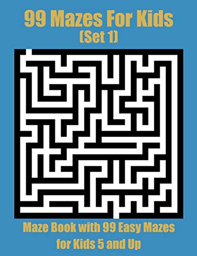 99 Mazes For Kids (Set 1): Maze Book With 99 Easy Mazes For Kids 5 And Up (8.5 X 11)