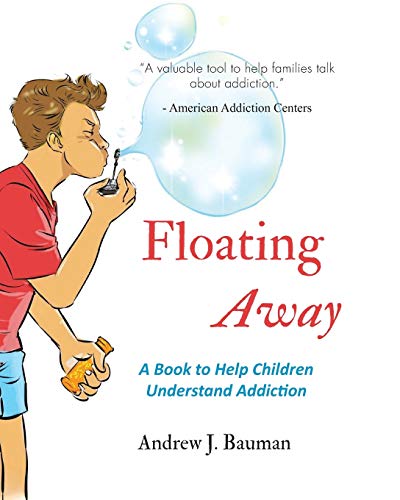 Floating Away: A Book To Help Children Understand Addiction