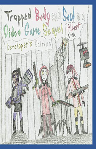 Trapped Body And Soul In A Video Game Sequel: Developer'S Edition