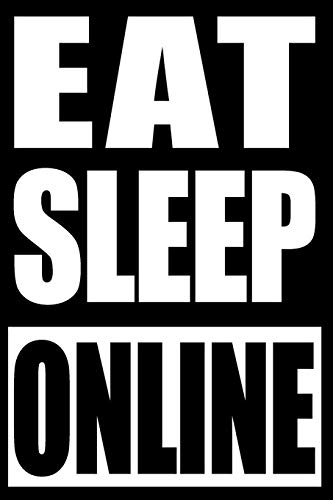 Eat Sleep Online | Gift Notebook For Professional Online Gamers, College Ruled: Medium Spacing Between Lines