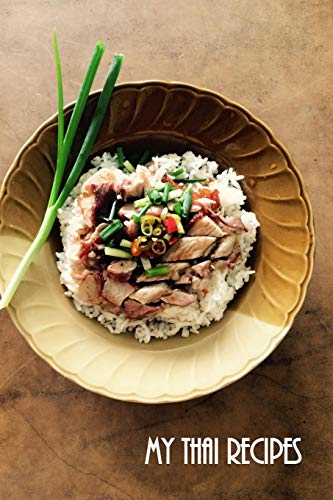 My Thai Recipes: Book To Record Your Recipes Make Your Own Favorite Thai Recipe Book - 9781072609490
