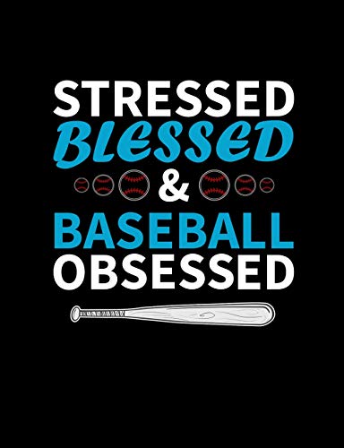 Stressed Blessed And Baseball Obsessed: College Ruled Composition Notebook For Baseball Sports Fans