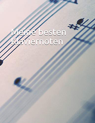 Meine Besten Klaviernoten: So Macht Lernen Spa? - 100 Speziell Auf Klaviernoten Abgestimmte Leere Seiten. (German Edition)