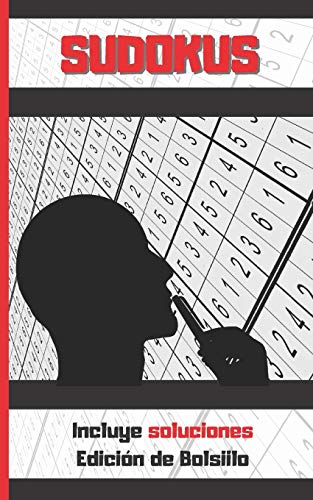 Sudoku: Formato Bolsillo - Tama?O Especial Viaje O Vacaciones. Varios Niveles De Dificultad. Incluye Soluciones E Instrucciones. Juego De L?Gica E Ingenio. Ni?Os Y Adultos. (Spanish Edition)