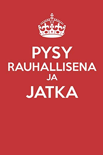 Pysy Rauhallisena Ja Jatka: - Tyhj?n Sivun Lehti - Ilman Rivej? - (P?iv?kirja, Muistikirja) (Keep Calm) (Finnish Edition)
