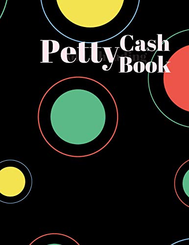 Petty Cash Book: 6 Column Payment Record Tracker | Manage Cash Going In & Out | Simple Accounting Book | 8.5 X 11 Inches Compact | 120 Pages - 9781072644859