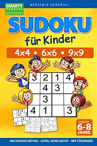 Sudoku F?r Kinder 4X4 - 6X6 - 9X9 | 180 Sudoku R?tsel | Level: Sehr Leicht | Mit L?Sungen (German Edition)