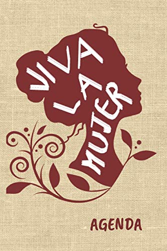 Viva La Mujer Agenda: Tema Feminista Agenda Mensual Y Semanal + Organizador I A±O Escolar Agosto 2019 A Julio 2020 6 X 9 In (Spanish Edition)